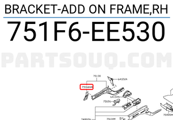 Nissan 751F6EE530 BRACKET-ADD ON FRAME,RH