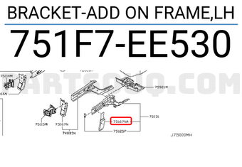 Nissan 751F7EE530 BRACKET-ADD ON FRAME,LH