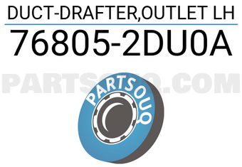 Nissan 768052DU0A DUCT-DRAFTER,OUTLET LH