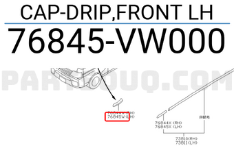 Nissan 76845VW000 CAP-DRIP,FRONT LH