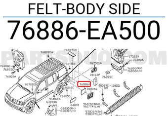Nissan 76886EA500 FELT-BODY SIDE