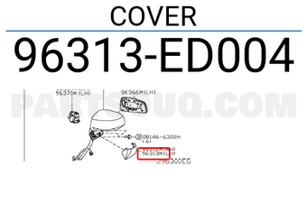 Nissan 96313ED004 COVER