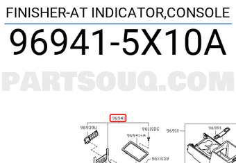 Nissan 969415X10A FINISHER-AT INDICATOR,CONSOLE