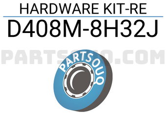Nissan D408M8H32J HARDWARE KIT-RE