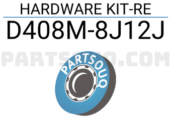 Nissan D408M8J12J HARDWARE KIT-RE