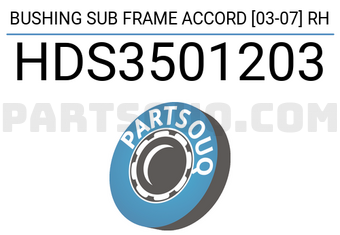 SCHNIEDER HDS3501203 BUSHING SUB FRAME ACCORD [03-07] RH