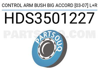 SCHNIEDER HDS3501227 CONTROL ARM BUSH BIG ACCORD [03-07] L+R