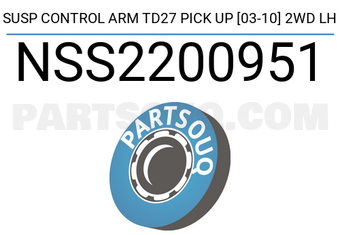 SCHNIEDER NSS2200951 SUSP CONTROL ARM TD27 PICK UP [03-10] 2WD LH