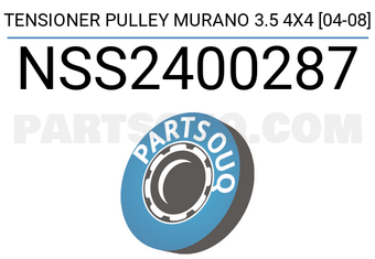 SCHNIEDER NSS2400287 TENSIONER PULLEY MURANO 3.5 4X4 [04-08]