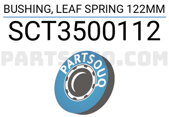 SCHNIEDER SCT3500112 BUSHING, LEAF SPRING 122MM