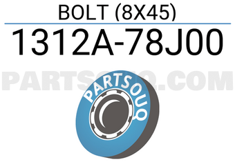 Suzuki 1312A78J00 BOLT (8X45)
