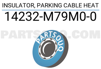 Suzuki 14232M79M00 INSULATOR, PARKING CABLE HEAT