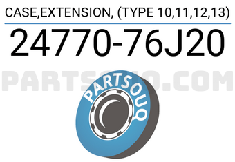Suzuki 2477076J20 CASE,EXTENSION, (TYPE 10,11,12,13)