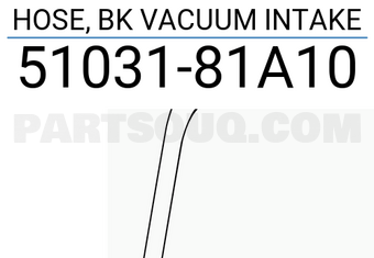 Suzuki 5103181A10 HOSE, BK VACUUM INTAKE