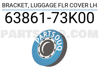 Suzuki 6386173K00 BRACKET, LUGGAGE FLR COVER LH