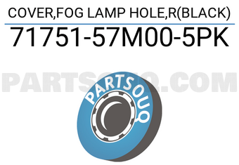 Suzuki 7175157M005PK COVER,FOG LAMP HOLE,R(BLACK)
