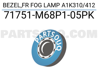 Suzuki 71751M68P105PK BEZEL,FR FOG LAMP A1K310/412