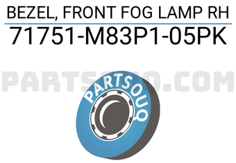 Suzuki 71751M83P105PK BEZEL, FRONT FOG LAMP RH