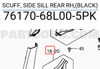 Suzuki 7617068L005PK SCUFF, SIDE SILL REAR RH,(BLACK)