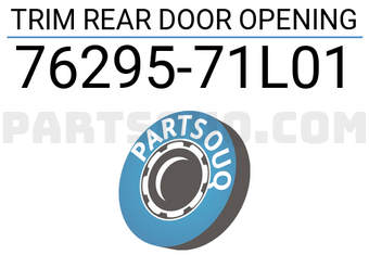 Suzuki 7629571L01 TRIM REAR DOOR OPENING
