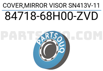 Suzuki 8471868H00ZVD COVER,MIRROR VISOR SN413V-11