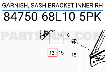 Suzuki 8475068L105PK GARNISH, SASH BRACKET INNER RH