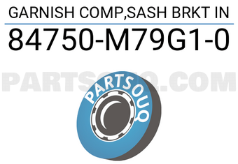 Suzuki 84750M79G10 GARNISH COMP,SASH BRKT IN
