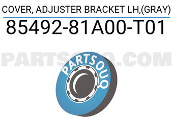 Suzuki 8549281A00T01 COVER, ADJUSTER BRACKET LH,(GRAY)