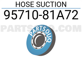 Suzuki 9571081A72 HOSE SUCTION