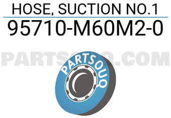 Suzuki 95710M60M20 HOSE, SUCTION NO.1