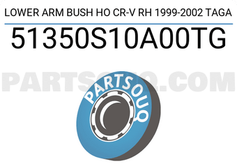 TAGA 51350S10A00TG LOWER ARM BUSH HO CR-V RH 1999-2002 TAGA