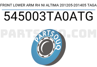 TAGA 545003TA0ATG FRONT LOWER ARM RH NI ALTIMA 201205-201405 TAGA
