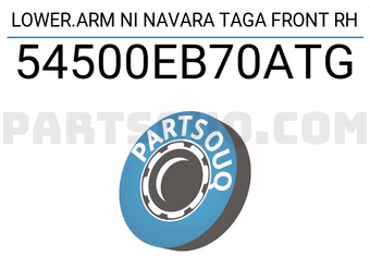TAGA 54500EB70ATG LOWER.ARM NI NAVARA TAGA FRONT RH