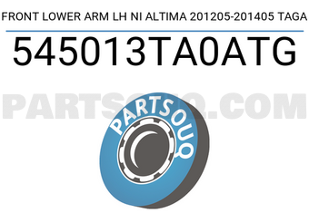 TAGA 545013TA0ATG FRONT LOWER ARM LH NI ALTIMA 201205-201405 TAGA
