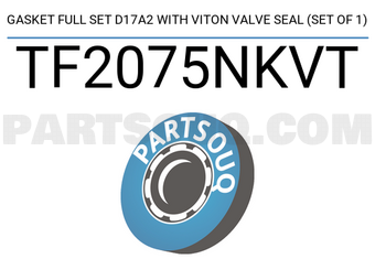 TEIKIN TF2075NKVT GASKET FULL SET D17A2 WITH VITON VALVE SEAL (SET OF 1)
