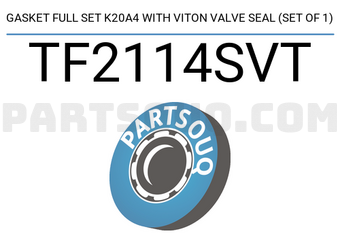 TEIKIN TF2114SVT GASKET FULL SET K20A4 WITH VITON VALVE SEAL (SET OF 1)