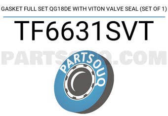 TEIKIN TF6631SVT GASKET FULL SET QG18DE WITH VITON VALVE SEAL (SET OF 1)