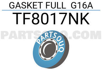TEIKIN TF8017NK GASKET FULL G16A 8V (SET OF 1)