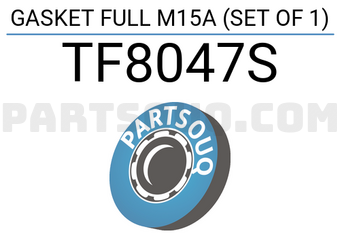 TEIKIN TF8047S GASKET FULL M15A (SET OF 1)