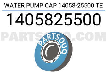 TERADA 1405825500 WATER PUMP CAP 14058-25500 TE