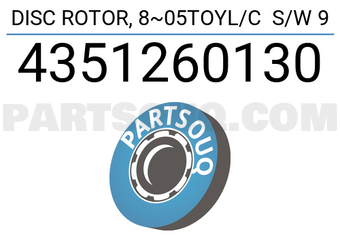 TOP 4351260130 DISC ROTOR, 8~05TOYL/C S/W 9