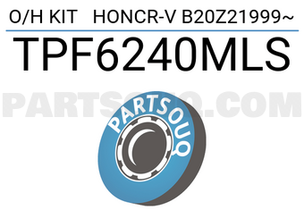 TOP TPF6240MLS O/H KIT HONCR-V B20Z21999~