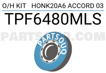 TOP TPF6480MLS O/H KIT HONK20A6 ACCORD 03