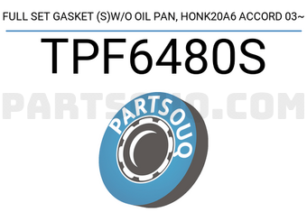 TOP TPF6480S FULL SET GASKET (S)W/O OIL PAN, HONK20A6 ACCORD 03~
