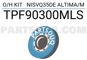 TOP TPF90300MLS O/H KIT NISVQ35DE ALTIMA/M