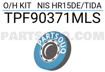 TOP TPF90371MLS O/H KIT NIS HR15DE/TIDA