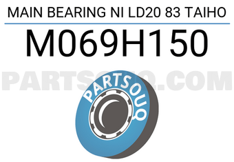 Taiho M069H150 MAIN BEARING NI LD20 83 TAIHO