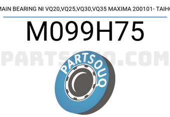 Taiho M099H75 MAIN BEARING NI VQ20,VQ25,VQ30,VQ35 MAXIMA 200101- TAIHO