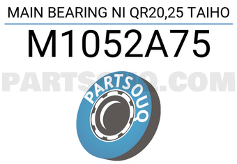 Taiho M1052A75 MAIN BEARING NI QR20,25 TAIHO