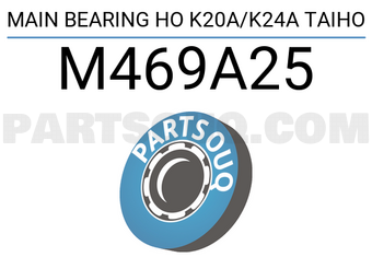 Taiho M469A25 MAIN BEARING HO K20A/K24A TAIHO